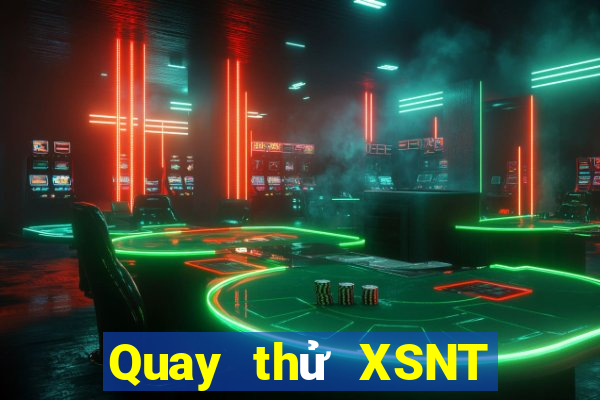 Quay thử XSNT Chủ Nhật