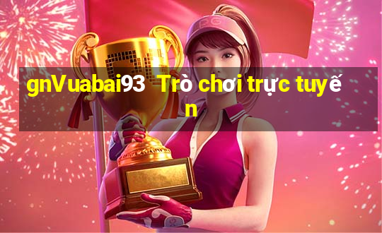 gnVuabai93  Trò chơi trực tuyến