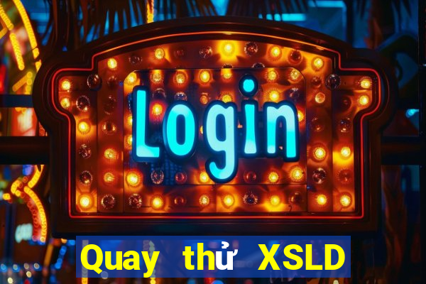 Quay thử XSLD ngày 25