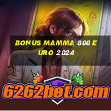 bonus mamma 800 euro 2024