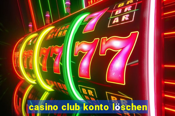 casino club konto löschen