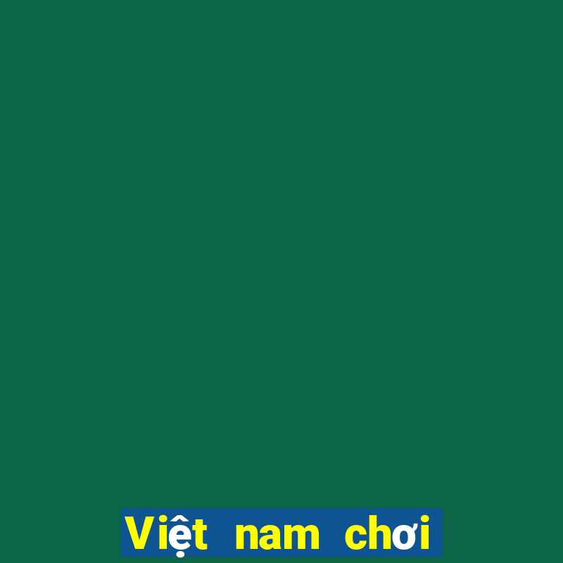 Việt nam chơi trò chơi điện tử