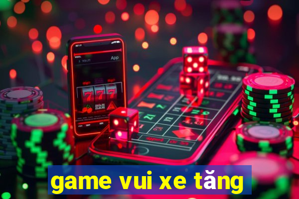 game vui xe tăng