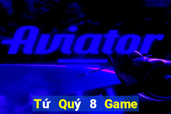 Tứ Quý 8 Game Bài 247