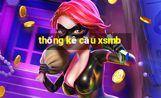 thống kê cầu xsmb