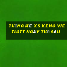 Thống kê XS Keno Vietlott ngày thứ sáu