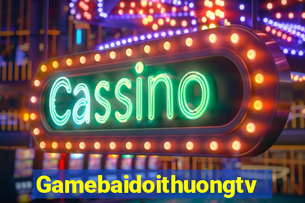 Gamebaidoithuongtv Game Bài 888 Casino