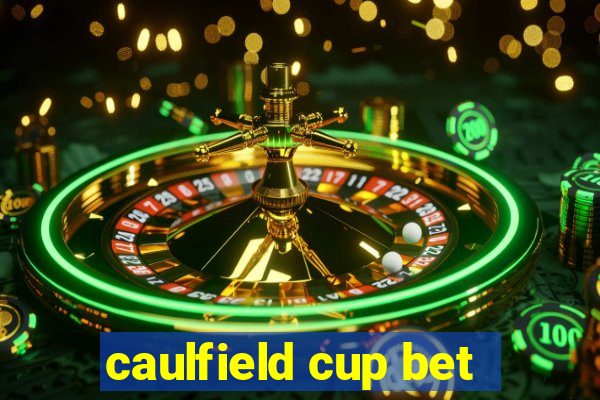 caulfield cup bet