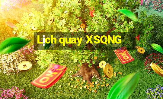 Lịch quay XSQNG