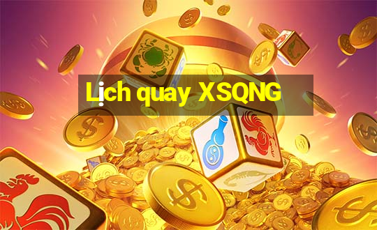 Lịch quay XSQNG