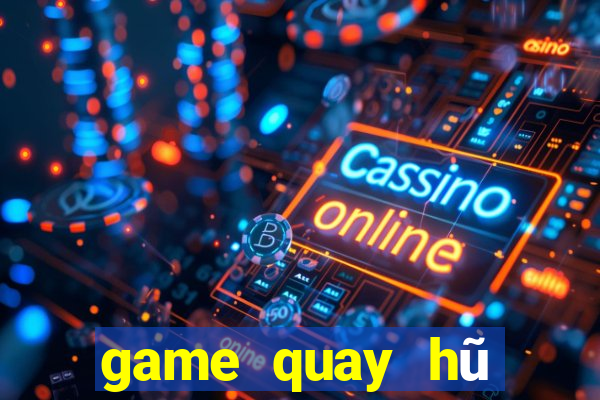 game quay hũ đổi thẻ 2018