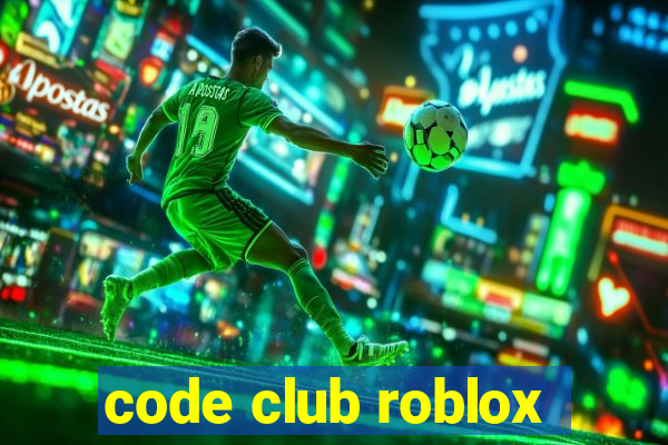 code club roblox