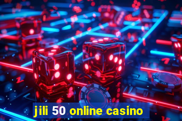 jili 50 online casino