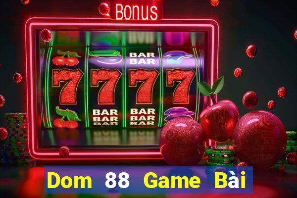 Dom 88 Game Bài 69 Doi Thuong