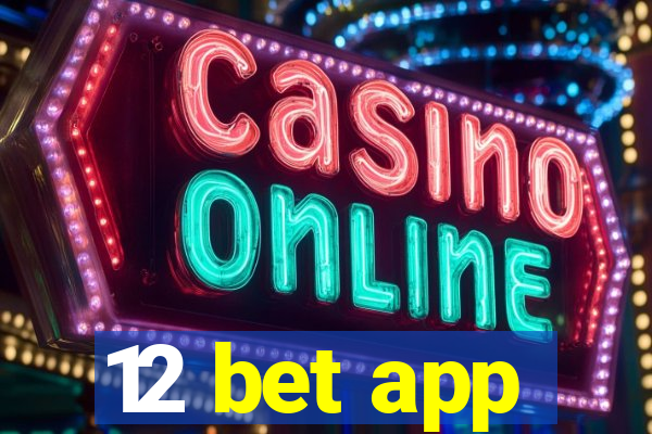 12 bet app