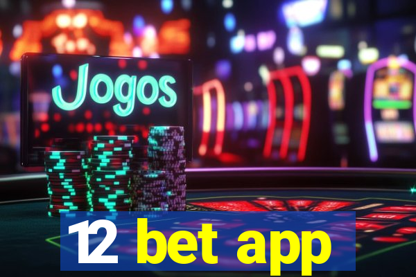 12 bet app