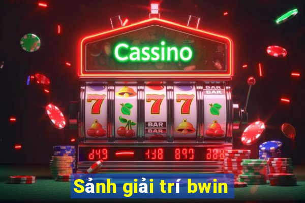 Sảnh giải trí bwin