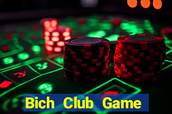 Bich Club Game Bài Online Uy Tín