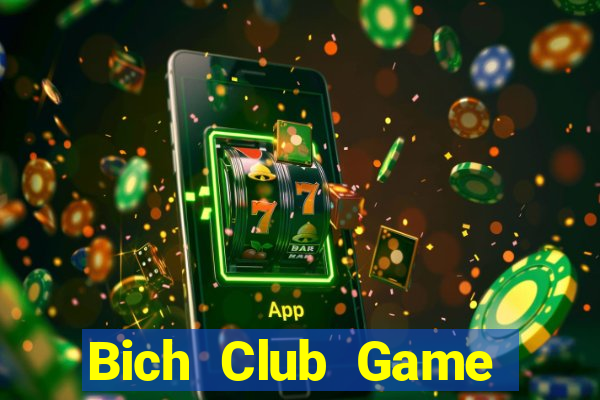 Bich Club Game Bài Online Uy Tín