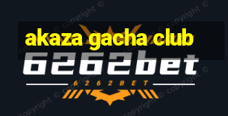 akaza gacha club