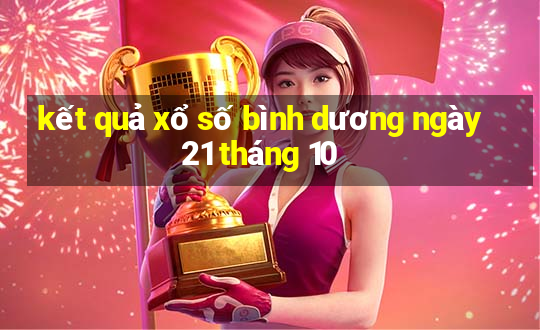 kết quả xổ số bình dương ngày 21 tháng 10