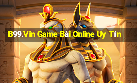 B99.Vin Game Bài Online Uy Tín