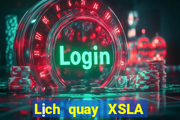 Lịch quay XSLA ngày 2