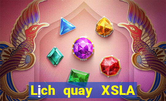 Lịch quay XSLA ngày 2