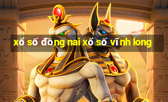 xổ số đồng nai xổ số vĩnh long