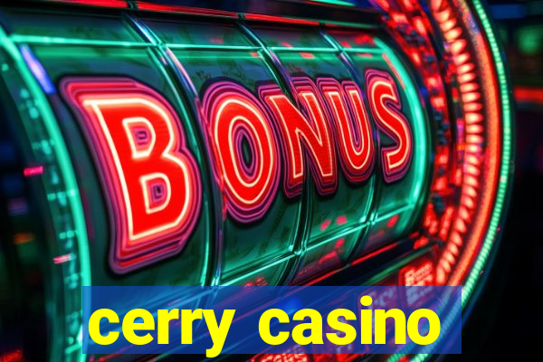 cerry casino