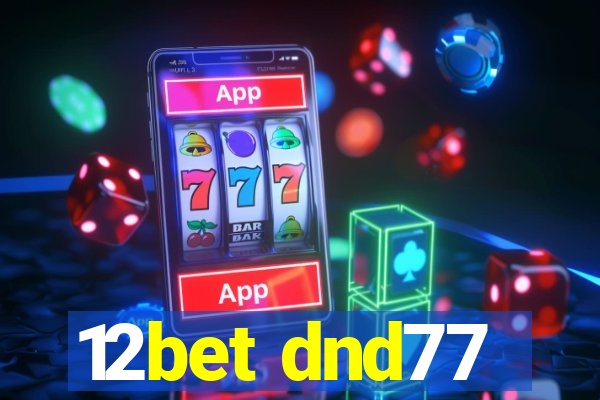 12bet dnd77