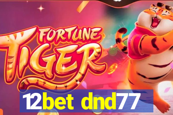 12bet dnd77