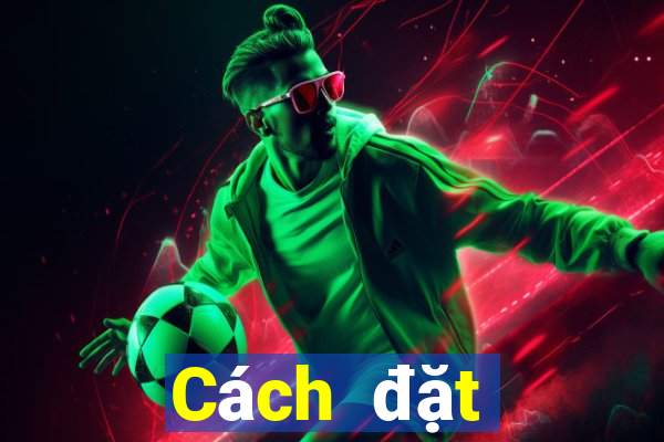 Cách đặt cược XSKT ngày 10