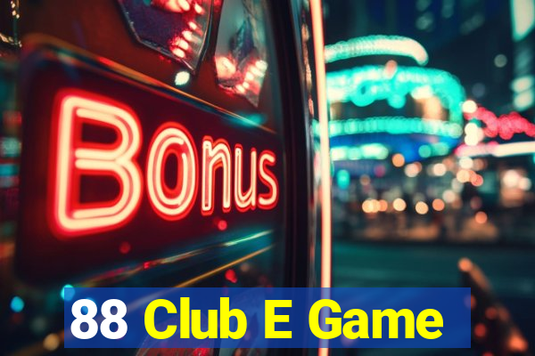 88 Club E Game