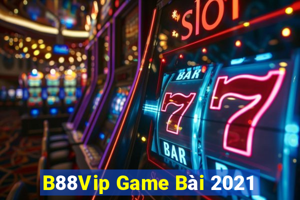 B88Vip Game Bài 2021