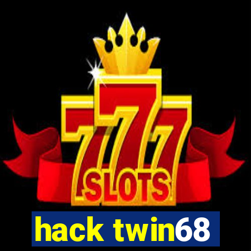 hack twin68