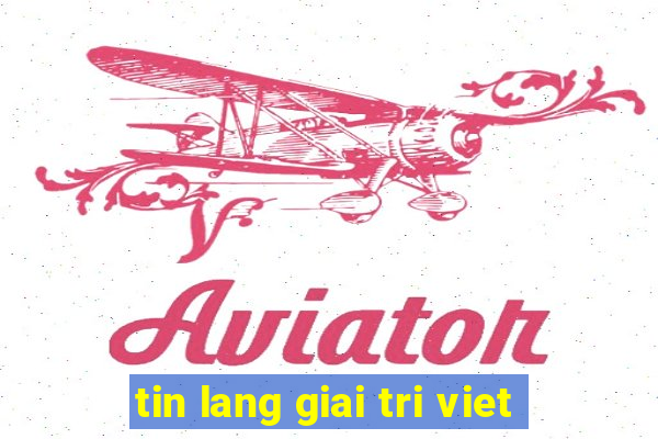 tin lang giai tri viet