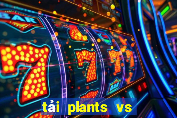 tải plants vs zombies hack