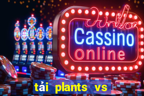 tải plants vs zombies hack