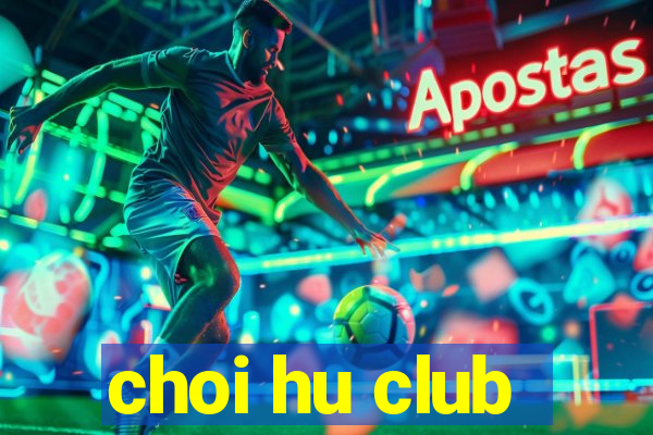 choi hu club