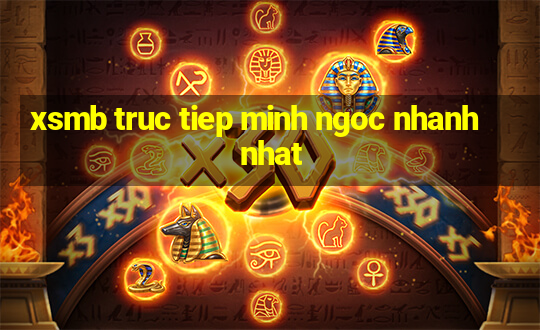 xsmb truc tiep minh ngoc nhanh nhat