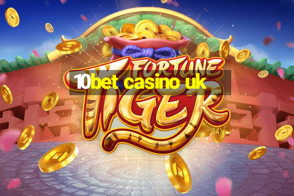 10bet casino uk