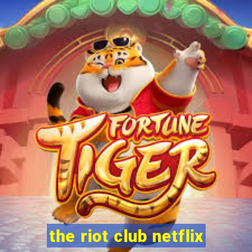 the riot club netflix