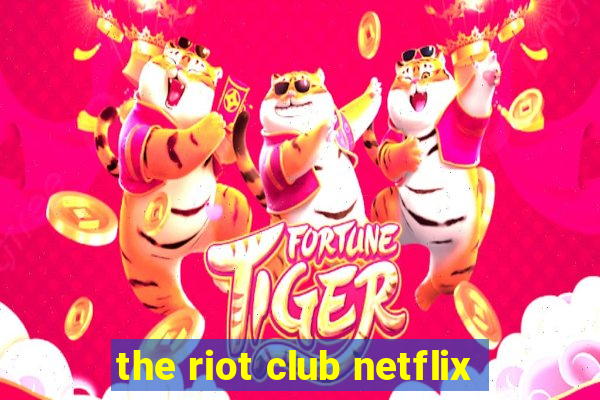 the riot club netflix