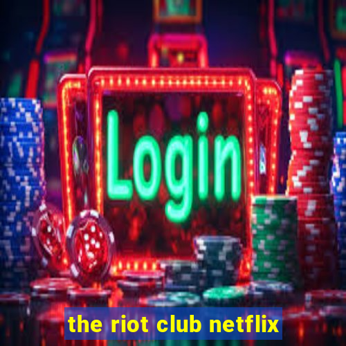 the riot club netflix