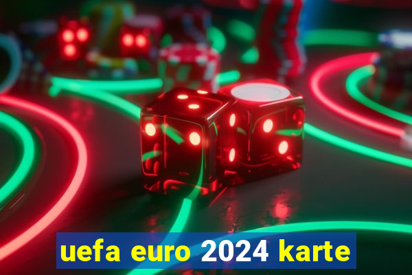 uefa euro 2024 karte