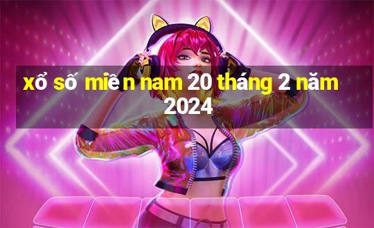 xổ số miền nam 20 tháng 2 năm 2024