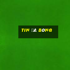 tin đá bóng