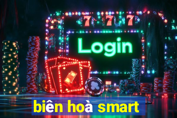 biên hoà smart