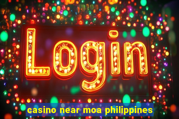 casino near moa philippines